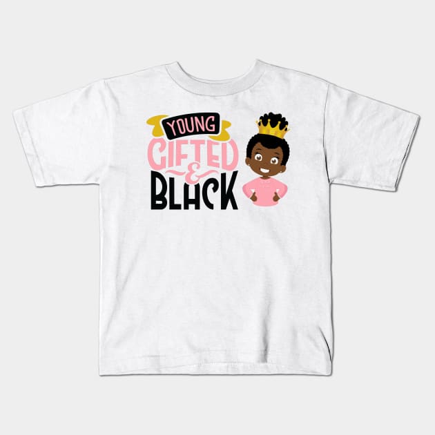 Young Gifted & Black Kids T-Shirt by My Tribe Apparel